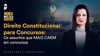 Direito Constitucional para Concursos Os assuntos que MAIS CAEM em concursos [upl. by Bogusz]