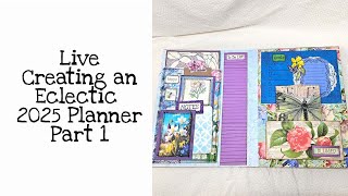 Live Creating an eclectic 2025 Planner Part 1 [upl. by Meagher553]