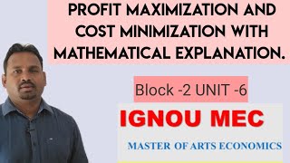 profit maximization and cost minimizationunit 6 block2 Ignou mec101 by harikesh sir [upl. by Sobel57]