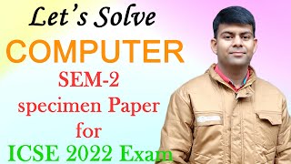 Lets solve Class 10th Computer Sem2 specimen Paper for ICSE 2022 Exam [upl. by Iaka466]