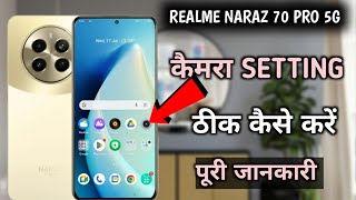 Realme narzo 70 pro 5g ki camera setting thik kaise kare Realme nazro 70 pro camera setting [upl. by Acinemod]