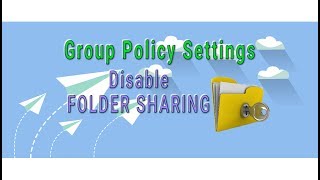 Group Policy  Disable Folder Sharing [upl. by Ayot]