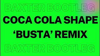 Coca Cola Shape Busta Bootleg Mix [upl. by Saxe]