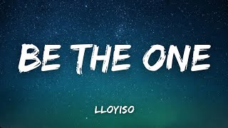 Be The One  Lloyiso [upl. by Hanej]