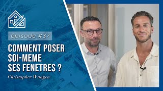 🏗 EPISODE 37  Comment poser soimême ses fenêtres [upl. by Haman]