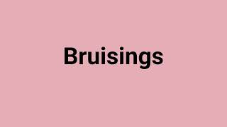 Bruisings Meaning and Pronunciation [upl. by Lua]