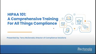 HIPAA 101 A Comprehensive Training for All Things Compliance webinar [upl. by Elatnahs]