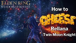 How to CHEESE Rellana Twin Moon Knight  Elden Ring 🧀 [upl. by Briana261]