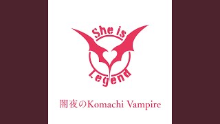 闇夜のKomachi Vampire [upl. by Gayner]