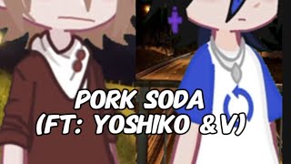 PORK SODA \\ YOSHIKO amp V\\ VENUSSPICE [upl. by Ehlke]