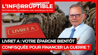 Livret A  votre épargne bientôt confisquée pour financer la guerre [upl. by Cassandre]