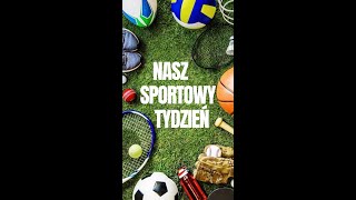 Nasz Sportowy Tydzień  04 11 2024r [upl. by Nayrbo]