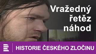 Historie českého zločinu Vražedný řetěz náhod [upl. by Tomasina]