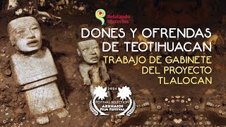 Dones y Ofrendas de Teotihuacan Trabajo de gabinete del túnel del inframundo Proyecto Tlalocan [upl. by Dare]