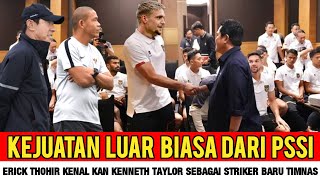 DISAMBUT HANGAT PEMAIN TIMNAS  ERIK TOHIR KENALKAN KENNETH TAYLOR STRIKER BARU TIMNAS INDONESIA [upl. by Ayin]