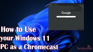 How to use your Windows 11 PC as a Chromecast [upl. by Kalfas]