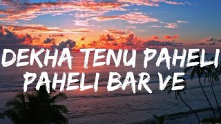 DEKHA TENU PAHELI PAHELI BAR SLOWEDREVERBSONG [upl. by Etteval468]