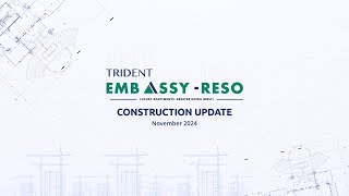 Construction Update  Trident EmbassyReso  November 2024 [upl. by Nyahs]