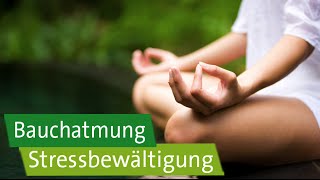 Stressbewältigung – Achtsamkeitsübung Bauchatmung in Stresssituationen [upl. by Yhtuv]