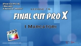 Final Cut Pro X  Lezione 16 I Marcatori [upl. by Esilegna]