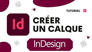 Comment créer un calque sur InDesign [upl. by Asirb]