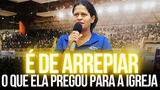 É De Arrepiar O Que Ela Pregou Para a Igreja  Pregação de Arrepiar 2023 [upl. by Aelyk344]