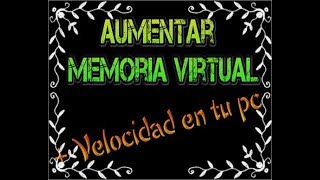 Como Aumentar memoria virtual y mejorar rendimiento y velocidad de la pc en windows [upl. by Lamoureux]