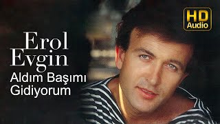 Erol Evgin  Aldım Başımı Gidiyorum Official Audio [upl. by Rafael]