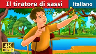 Il tiratore di sassi  The Pebble Shooter Story  Storie Per Bambini  Fiabe Italiane [upl. by Bhayani]