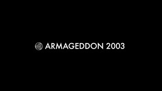 2003 Armageddon [upl. by Eeldarb599]