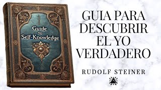 Las Claves Ocultas del Autoconocimiento  RUDOLF STEINER AUDIOLIBRO [upl. by Niltiak]