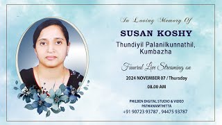 Funeral Service of SUSAN KOSHY  07112024  Philben Digital Studio  Pathanamthitta [upl. by Powel]