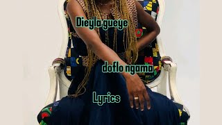 Dieyla gueye DOFLO NGAMA Lyrics [upl. by Toscano]