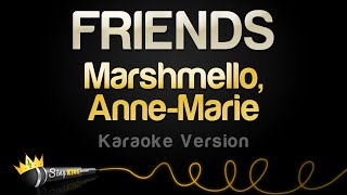 Marshmello Anne Marie  FRIENDS Karaoke Version [upl. by Eardna]