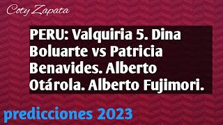 PREDICCIONES 2023 PERU Fiscal vs Presidenta de la Nación Los Alberto Fujimori y Otárola [upl. by Rahsab]