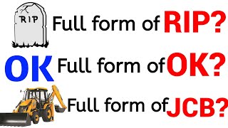 Full form of RIP Full form of OK Full form of JCB and All Unique Full forms [upl. by Lapointe202]