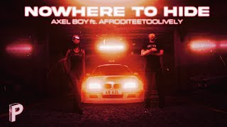 Axel Boy  Nowhere To Hide ft Afroditetoolively OFFICIAL VIDEO [upl. by Knapp]