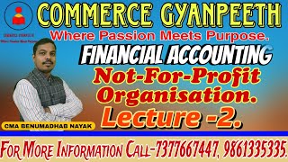 FINANCIAL ACCOUNTING CMA INTER  FINAL STATEMENT FOR NON PROFIT ORGANIZATION  LECTURE 2 [upl. by Lenz]