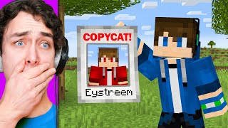 Eystreem has a COPYCAT in Minecraft [upl. by Hickey267]