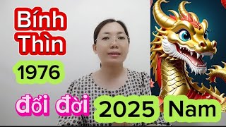 tuổi Bính Thìn SN 1976 Nam mệnh năm 2025 vận hạn ra sao [upl. by Surtimed]