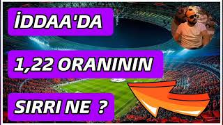 İDDAADA 122 ORANININ SIRRI NE [upl. by Einahpit]