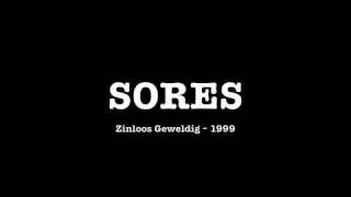 SORES  Zinloos Geweldig [upl. by Lleda]