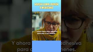 Karen llama ladrón a mexicano shorts series melodramas [upl. by Ekyt234]