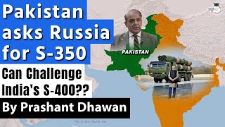 Pakistan asks Russia for S350 Missile Defence System  Can it Challenge Indias S400 [upl. by Napoleon]