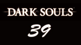 Lets Play  Dark Souls  Episode 39 Invasions Pt 10 [upl. by Ranique951]