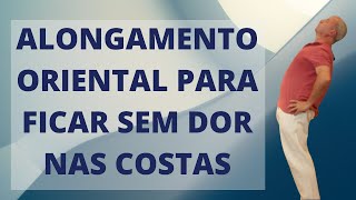 ALONGAMENTO ORIENTAL PARA FICAR SEM DOR NAS COSTAS [upl. by Nazus]