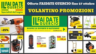 volantino IL FAI DA TE GUERCIO fino 27 ottobre 2024 ✅ Offerte giardino 🔥 Promozioni casa [upl. by Davison]