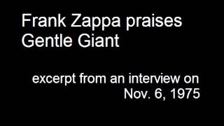 Frank Zappa praises Gentle Giant [upl. by Nuli]