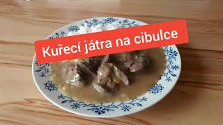 Kuřecí játra na cibulce  výborný a rychlý recept na rychlý oběd [upl. by Evslin]