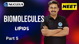 Lipids II Biomolecules II Nucleus Neet Academy [upl. by Levram98]